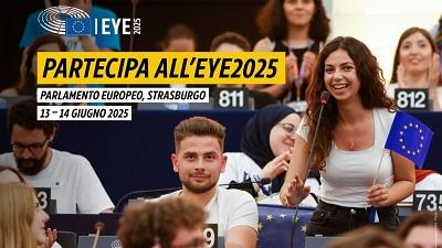 Foto con ragazze e ragazzi, testo: Partecipa all'EYE 2025, Parlamento europeo, Strasburgo, 13 -  14 Giugno 2025